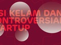 INFOGRAFIS: Sisi Kelam dan Kontroversial Startup