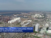 Ambisi Tanjung Priok Jadi Pelabuhan Hub Internasional