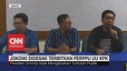 VIDEO: Jokowi Didesak Terbitkan Perppu UU KPK