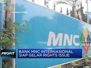 Bank MNC Internasional Siap Gelar Rights Issue