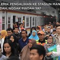 Polemik Pengalihan ke Stasiun Manggarai: Pindah Nggak Ya?