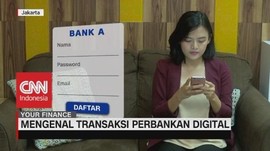 VIDEO: Mengenal Transaksi Perbankan Digital