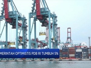 Kena Hantaman Global, Pemerintah Yakin Ekonomi RI Tumbuh 5%