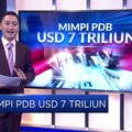 Mimpi PDB USD 7 Triliun