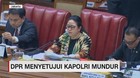 VIDEO: DPR Menyetujui Kapolri Tito Karnavian Mundur