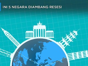 Simak! Ini 5 Negara di Ambang Resesi