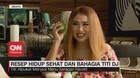 VIDEO: Resep Hidup Sehat dan Bahagia Titi Dj