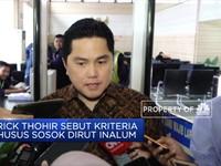 Erick Thohir Sebut Kriteria Dirut Inalum