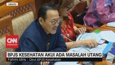 VIDEO: BPJS Kesehatan Akui Ada Masalah Utang