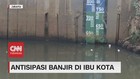 VIDEO: Antisipasi Banjir di Ibu Kota