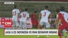 VIDEO: Laga Timnas U-23 Indonesia Vs Iran Berakhir Imbang