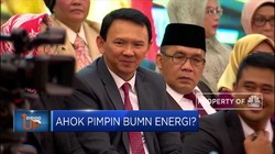 Ahok Pimpin BUMN Energi?