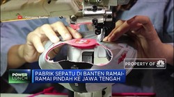 Pabrik Sepatu di Banten Ramai- Ramai Pindah Ke Jawa Tengah