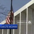 Huawei, ZTE & 3 Perusahaan China Lainnya Ancaman Keamanan AS!