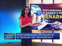 Pertumbuhan Ekonomi RI di Bawah 5%, Benarkah?