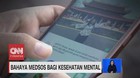 VIDEO: Bahaya Medsos Bagi Kesehatan Mental