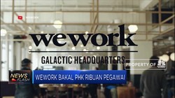 Lolos dari Pailit, Wework Tetap PHK 2.400 Karyawan, Ada Apa?