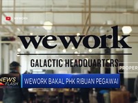 Lolos dari Pailit, Wework Tetap PHK 2.400 Karyawan, Ada Apa?