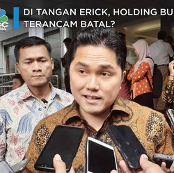Di Tangan Erick, Holding BUMN Karya Terancam Batal?