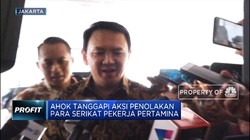 Respon Ahok Terhadap Aksi Penolakan Serikat Pekerja Pertamina