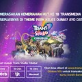 Nikmati Riuhnya HUT 18 Transmedia Sambil Main di Trans Studio