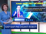 Siap-Siap PNS Diganti Robot!