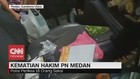 VIDEO: Kematian Hakim Pengadilan Negeri Medan