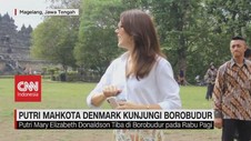 VIDEO: Putri Mahkota Denmark Kunjungi Borobudur