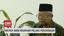 VIDEO: Ma'ruf Amin Maafkan Pelaku Penghinaan