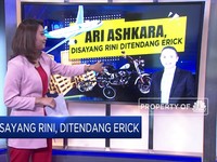 Ari Askhara, Disayang Rini Ditendang Erick