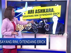 Ari Askhara, Disayang Rini Ditendang Erick