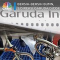 Bersih-bersih BUMN, 5 Direksi Garuda pun Dicopot!