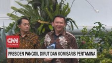 VIDEO: Presiden Panggil Dirut & Komisaris Pertamina