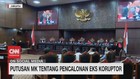VIDEO: Putusan MK Tentang Pencalonan Eks Koruptor