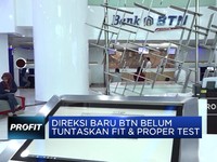 Direksi Baru BTN Belum Selesaikan Fit & Proper Test