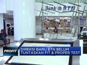 Direksi Baru BTN Belum Selesaikan Fit & Proper Test
