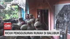 VIDEO: Ricuh Penggusuran Rumah di Balubur