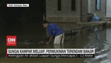 VIDEO: Sungai Kampar Meluap, Permukiman Terendam Banjir