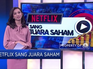 Netflix Sang Juara Saham!