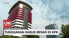 VIDEO: Tunggakan Kasus Besar di KPK