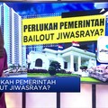 Dear Netizen, Perlukah Pemerintah Bantu Jiwasraya?