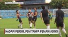 VIDEO: Hadapi Persib, PSM Tanpa Pemain Asing