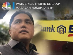 Wah, Erick Thohir Ungkap Masalah Hukum di BTN