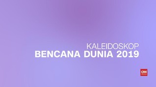 VIDEO: Deretan Bencana Mematikan Dunia di 2019