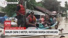 VIDEO: Banjir Capai 3 Meter, Ratusan Warga Dievakuasi
