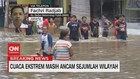 VIDEO: Cuaca Ekstrem Masih Ancam Sejumlah Wilayah