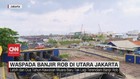 VIDEO: Waspada Banjir Rob di Utara Jakarta
