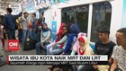 VIDEO: Wisata Ibu Kota Naik MRT dan LRT