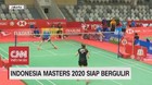 VIDEO: Indonesia Masters 2020 Siap Bergulir