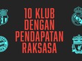 INFOGRAFIS: 10 Klub dengan Pendapatan Raksasa